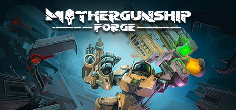 母舰：锻造（MOTHERGUNSHIP: FORGE VR）