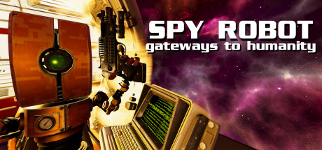 间谍机器人:通向人类的大门(Spy Robot: Gateways To Humanity)
