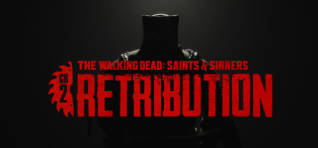 《行尸走肉:圣徒与罪人 – 第 2 章:报应》The Walking Dead: Saints & Sinners – Chapter 2: Retribution