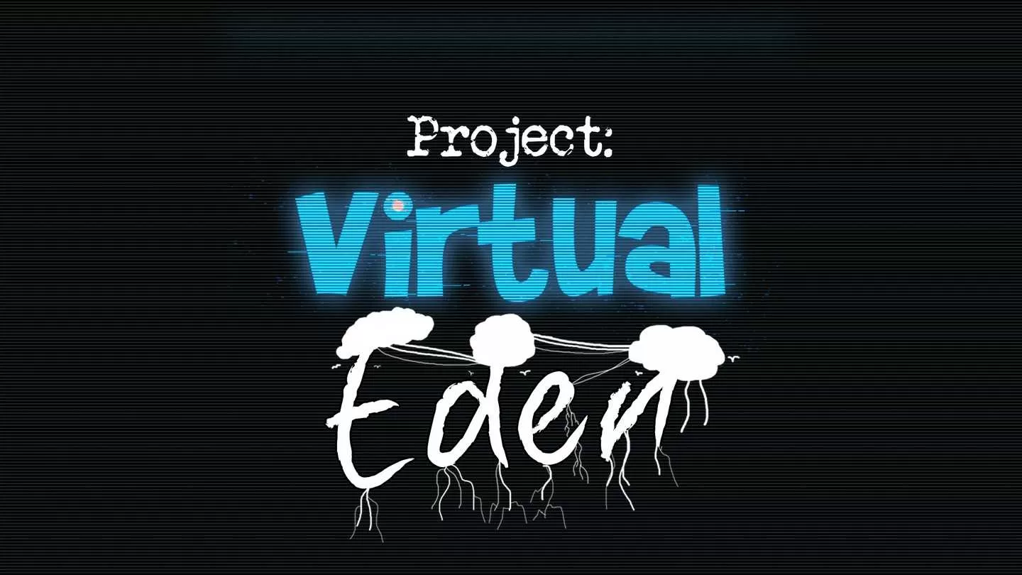 《项目:伊甸园》Project: Virtual Eden