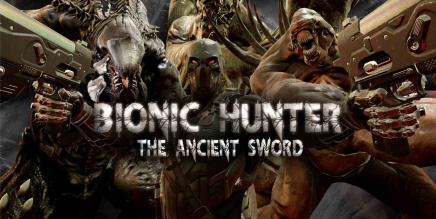 《仿生猎人:古剑篇》Bionic Hunter : The Ancient Sword