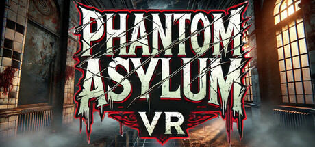 幽灵庇护所 VR(Phantom Asylum VR)