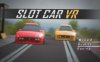 《轨道玩具VR》Slot Car VR